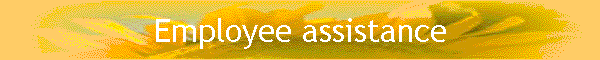 Employee assistance